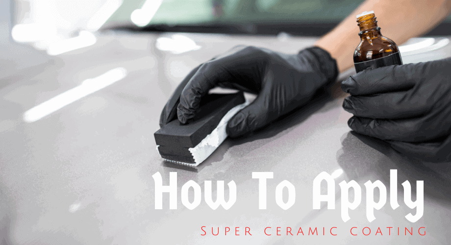 How-To-Apply-Super-ceramic-coating-