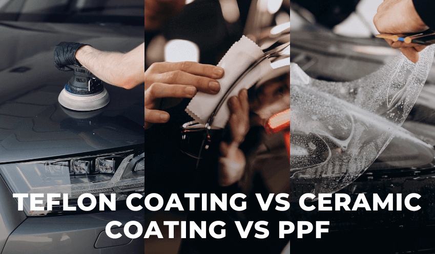 Teflon-Coating-vs-Ceramic-Coating-vs-PPF-1
